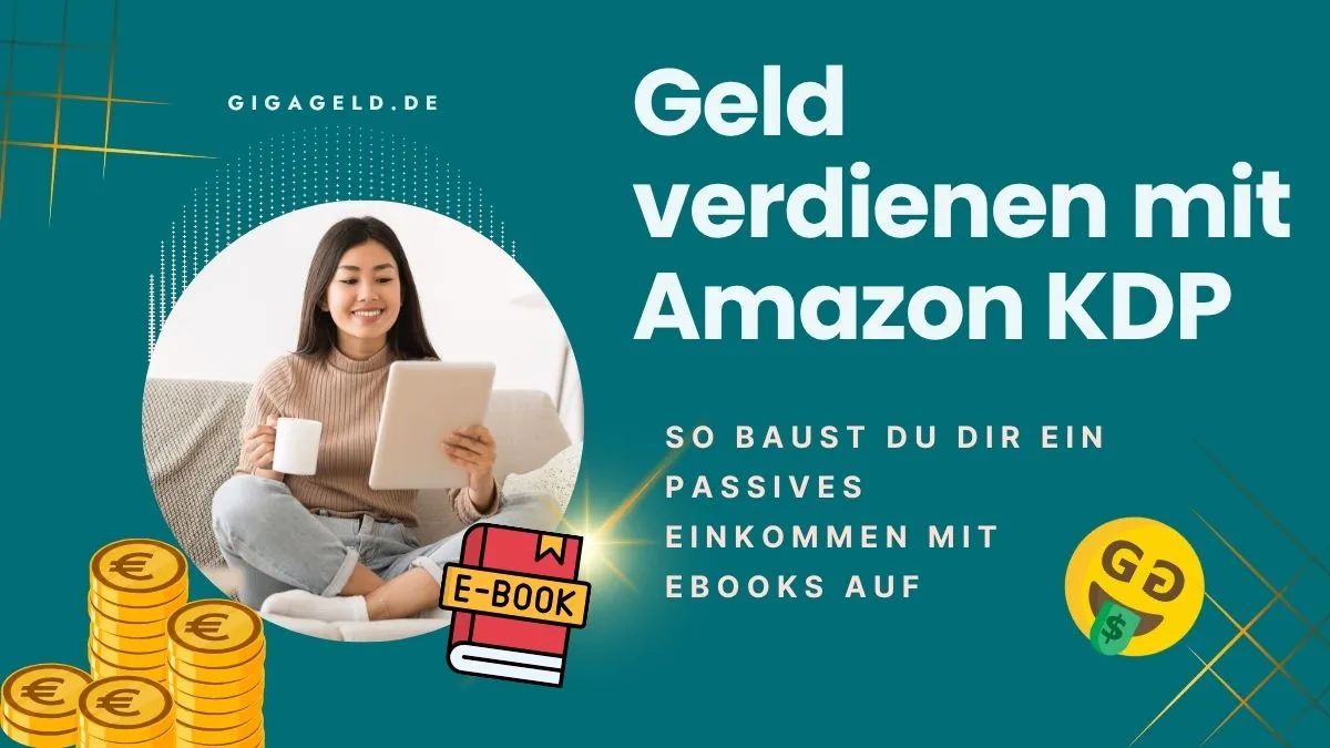 Geld verdienen mit Amazon KDP – So baust du dir ein passives Einkommen mit Ebooks auf